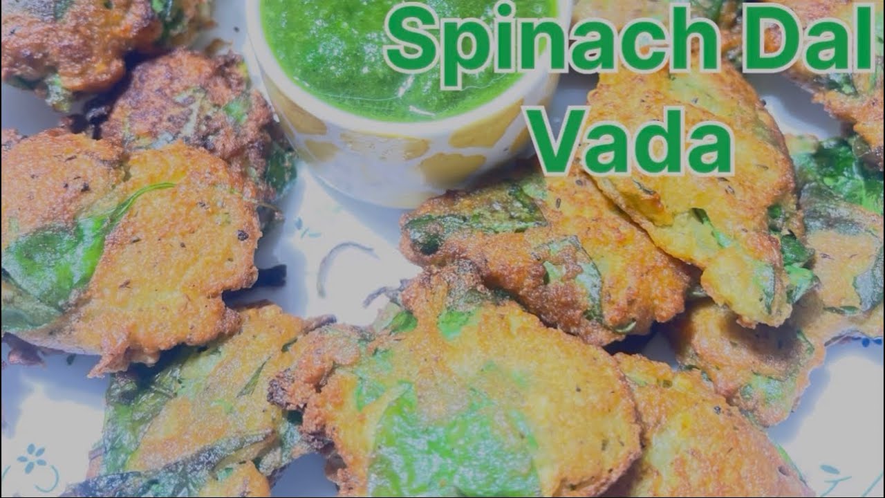 Street Style Spinach Dal Vada
