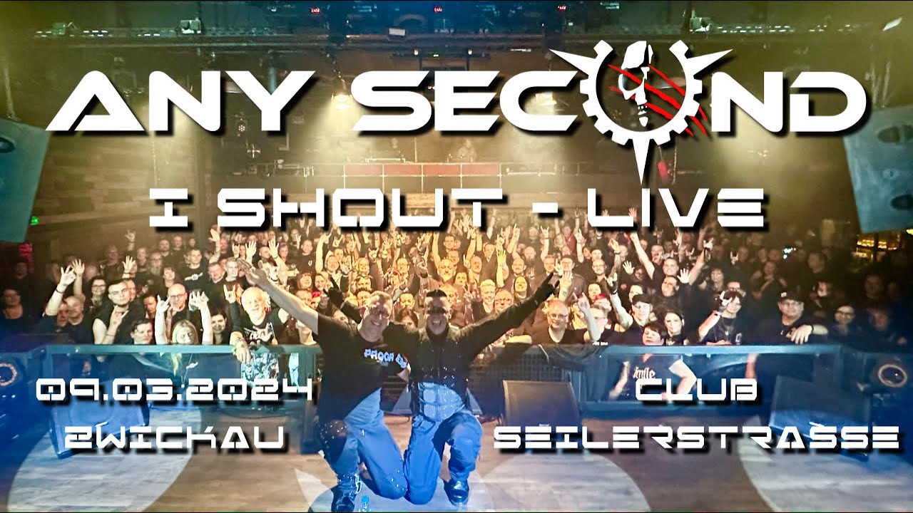 Any Second - I Shout - Live @ Club Seilerstrasse Zwickau 09.03.2024
