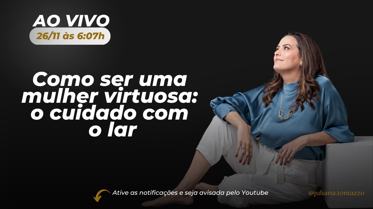 Como ser uma mulher virtuosa: o cuidado com o lar