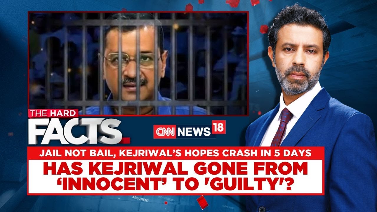 Arvind Kejriwal News | Jail Not Bail: Has Kejriwal Have Gone From 'Innocent' To 'Guilty' | News18