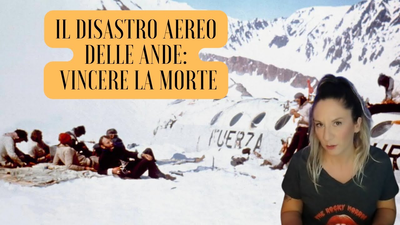 IL DISASTRO AEREO DELLE ANDE: VINCERE LA MORTE