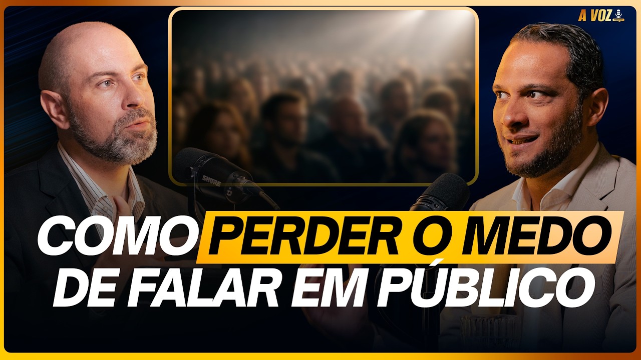 COMO PERDER O MEDO DE FALAR EM PÚBLICO - DANIEL BRUNET  @PodcastaVoz77