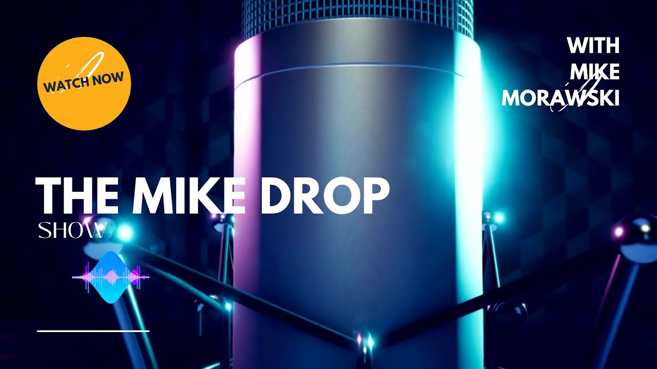 🔥 The Mike Drop Show: Episode 35🔥