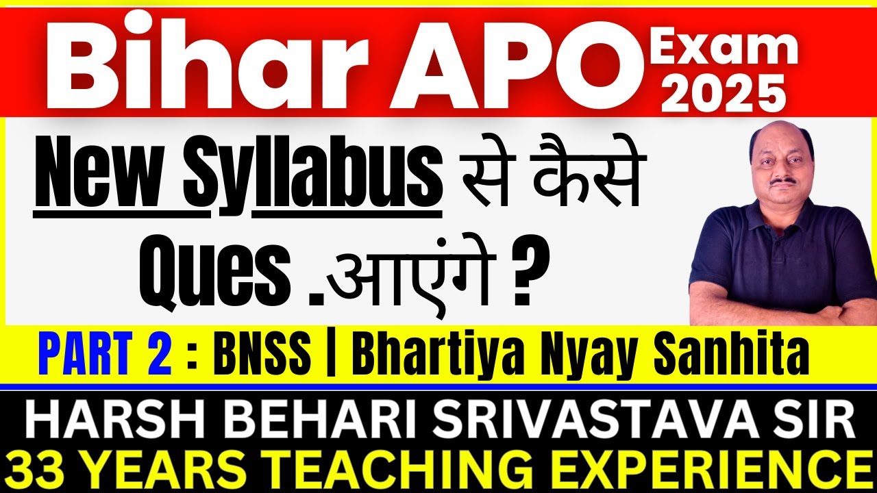BIHAR APO EXAM 2025 - New Syllabus से कैसे Ques .आएगे ? | BNSS | Part 2 | Pariksha Refresher