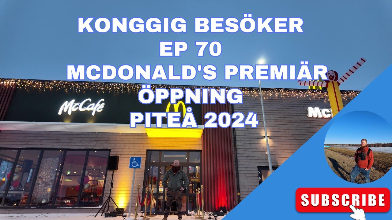 KongGig besöker Ep 70 -  McDonald's  Premiär öppning Piteå 2024
