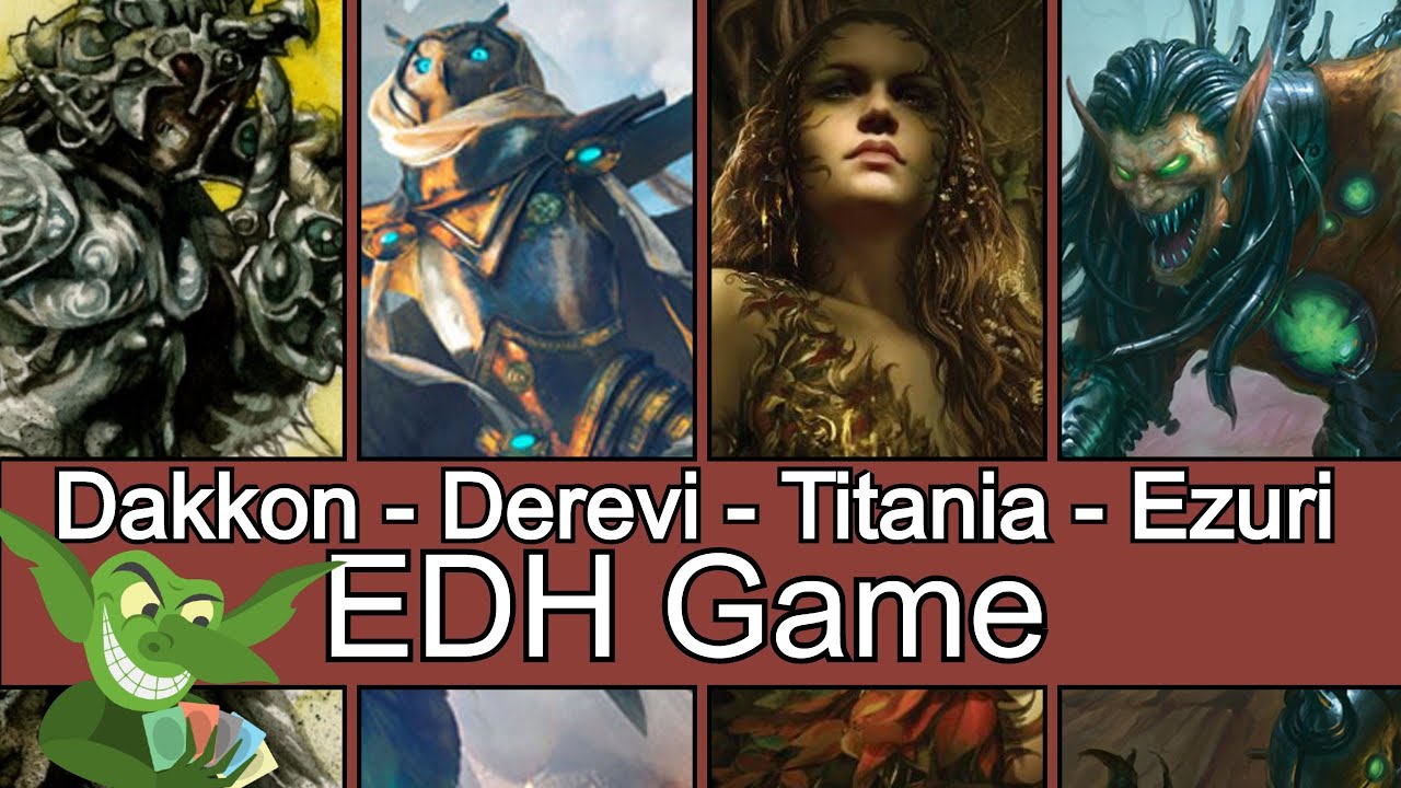 Dakkon vs Derevi vs Titania vs Ezuri EDH / CMDR game play for Magic: The Gathering