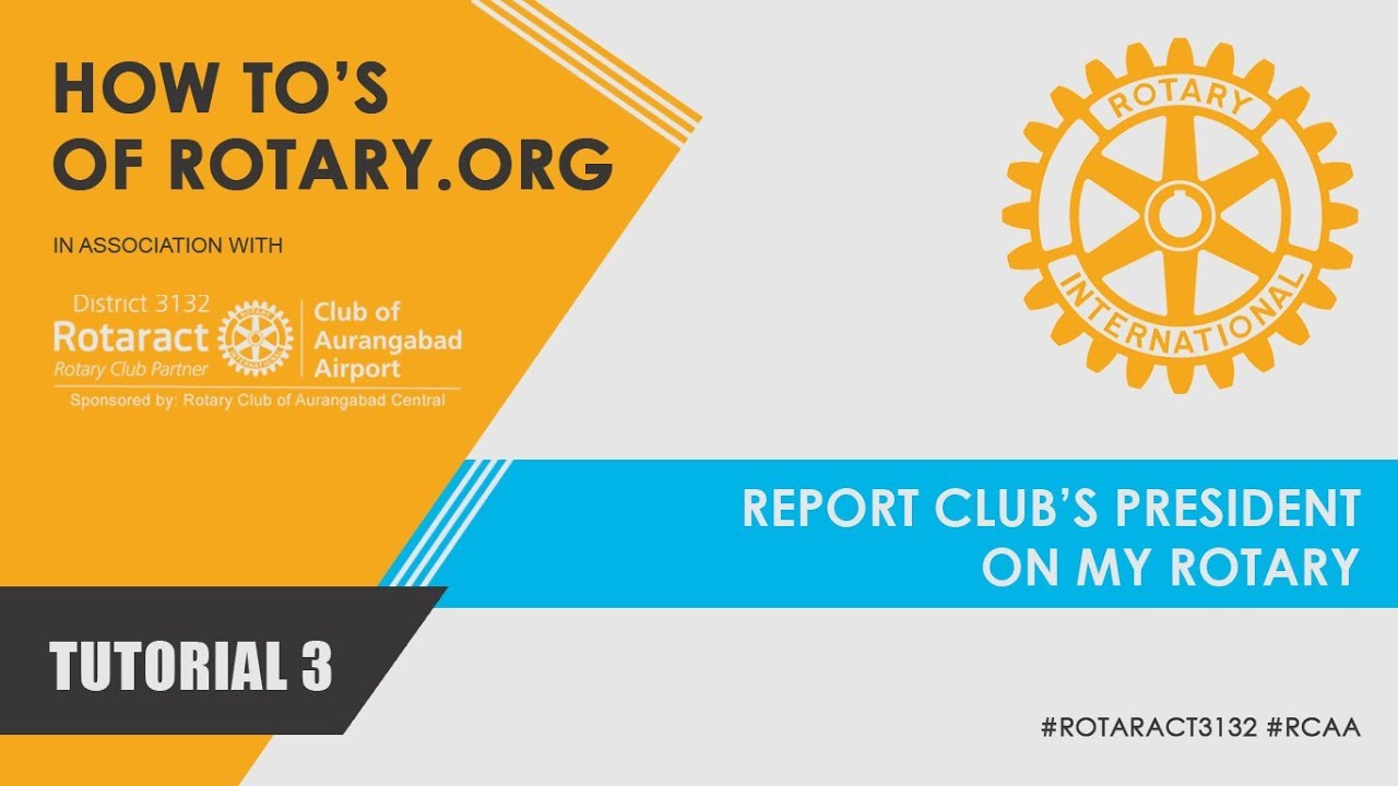 Tutorial 3 - Report Club’s President on My Rotary