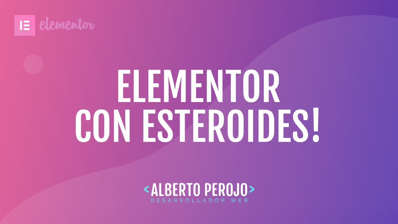 Elementor con esteroides 💪    Amplia sus capacidades!