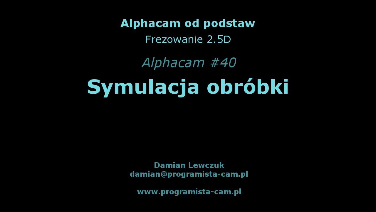 Symulacja obróbki - Alphacam #40