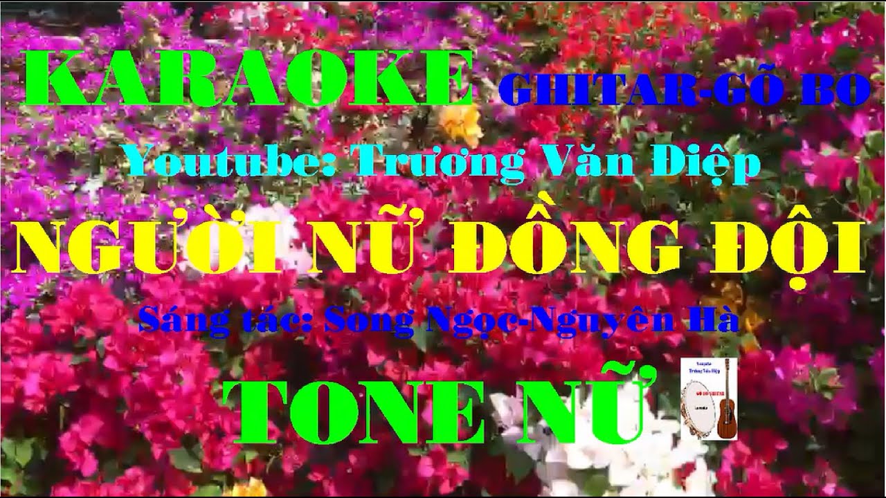 Karaoke Người Nữ Đồng Đội Tone Nữ Gõ Bo | Trương Văn Điệp