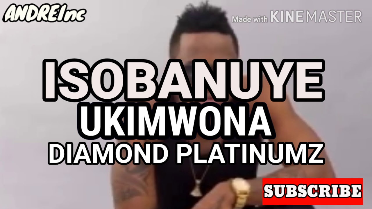 ISOBANUYE UKIMWONA BY DIAMOND PLATINUMZ Translated in kinyarwanda