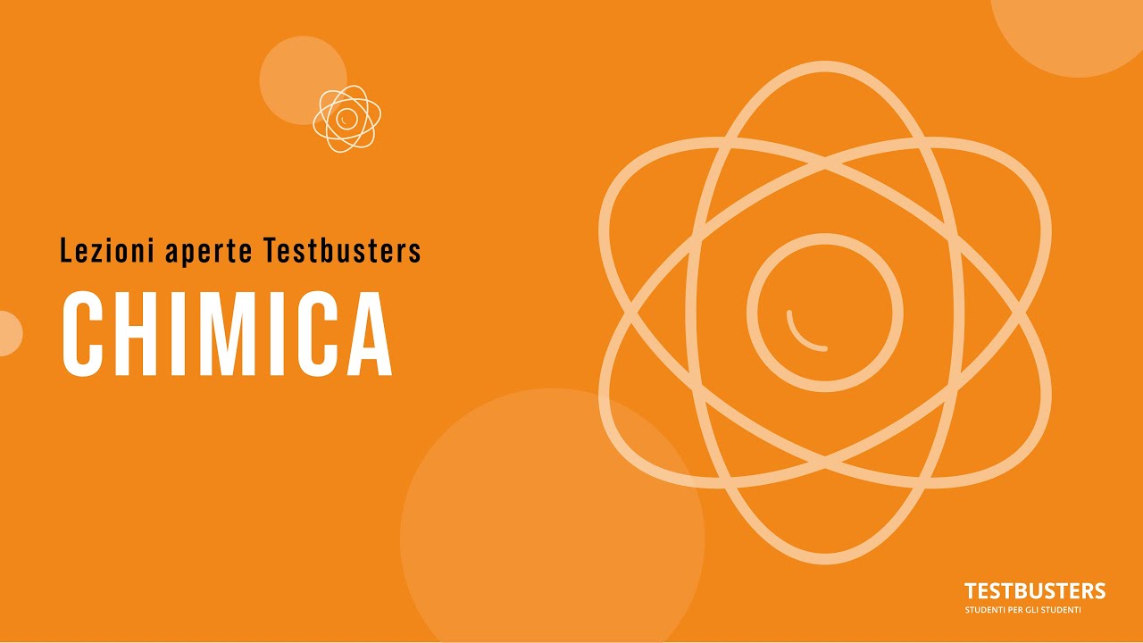 Lezioni Aperte Testbusters - Chimica
