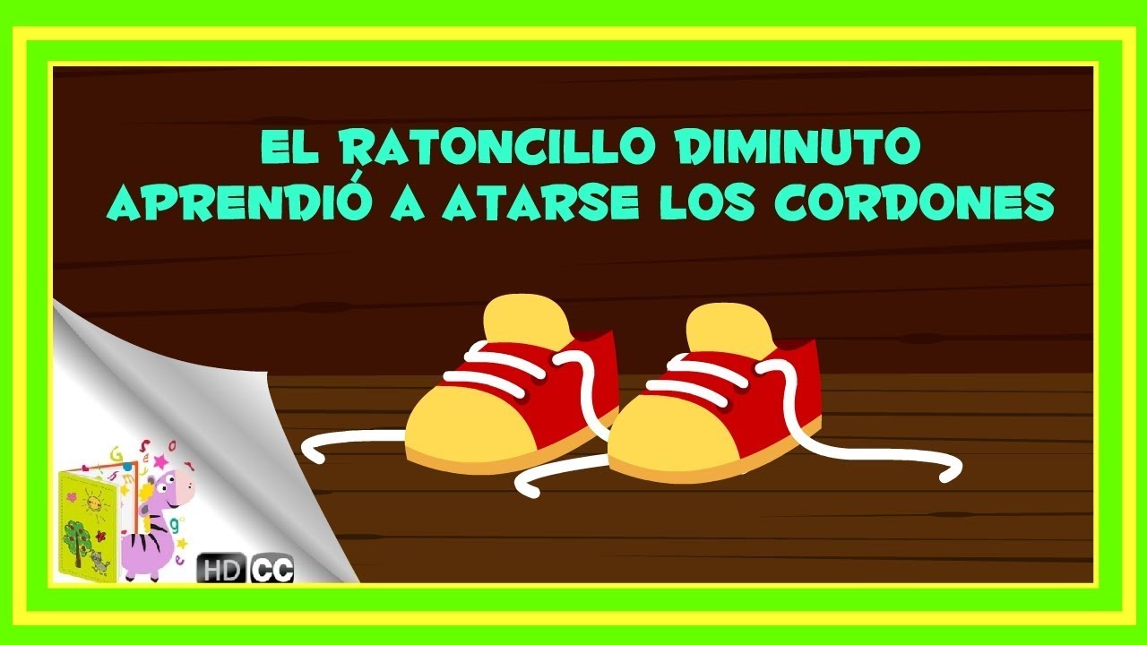 Cuentos Infantiles: El Ratoncillo diminuto aprendió a atarse los cordones [En Español]