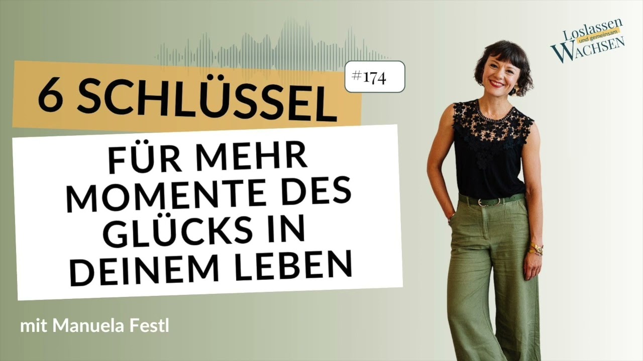 6 Schlüssel für mehr Momente des Glücks in deinem Leben