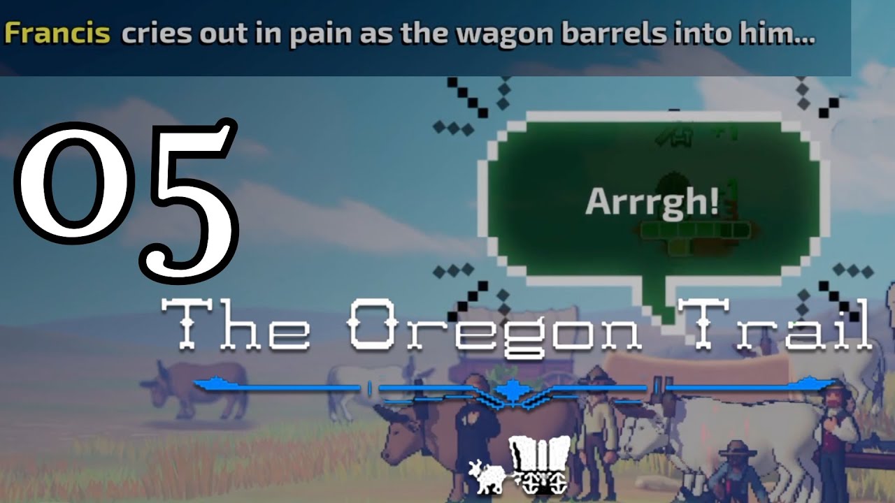 WAGON ISSUES! - The Oregon Trail - Let's Play Part 5