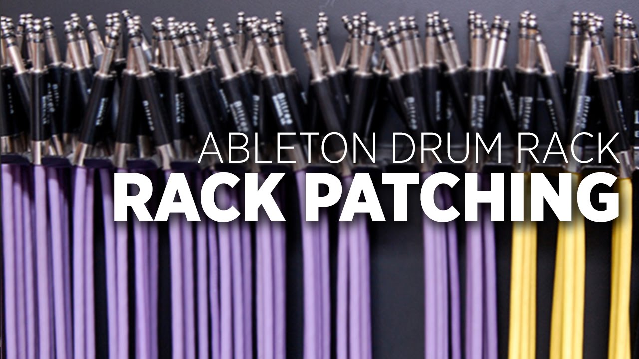 Rack Patching: Advanced Ableton Drum Rack Patching
