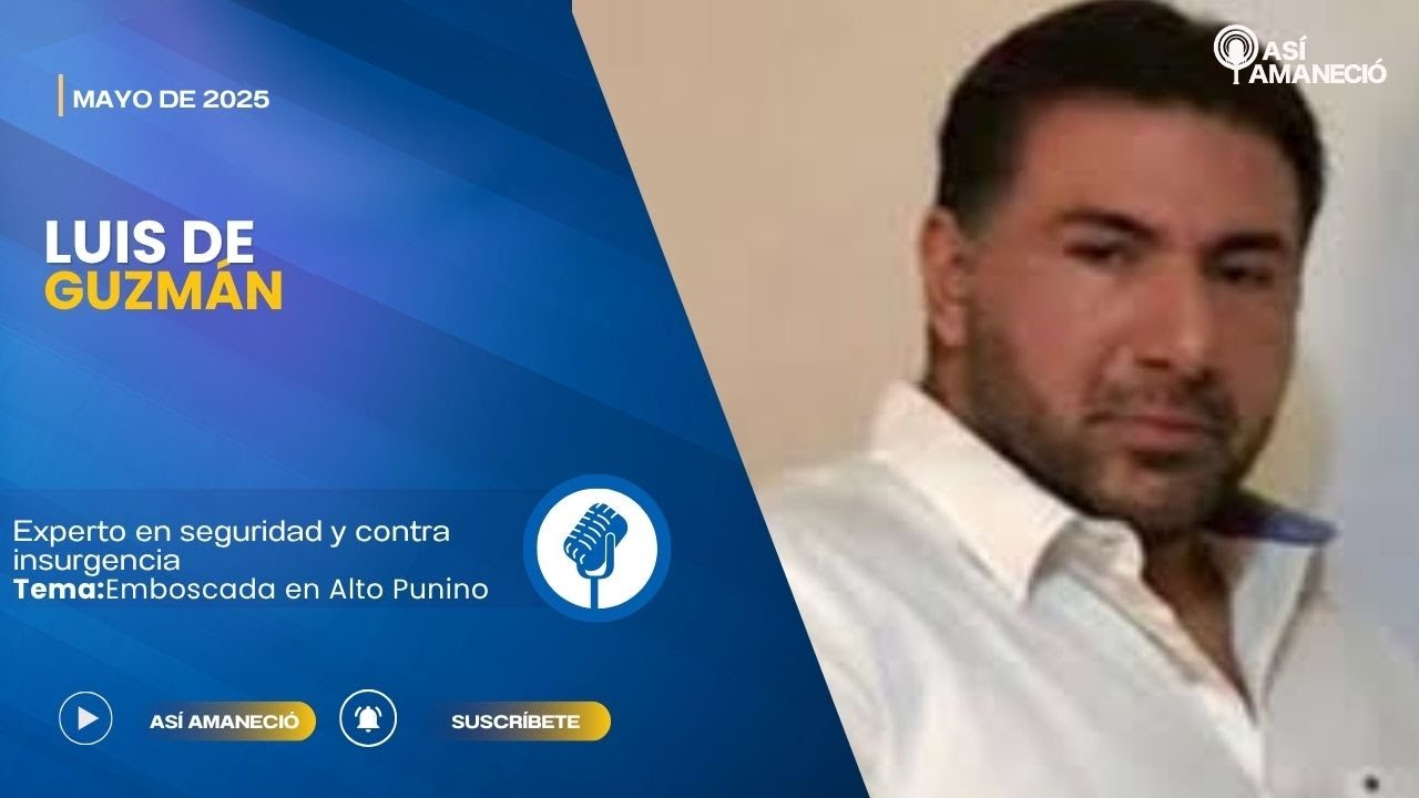 Luis de Guzmán / Experto en seguridad y contra insurgencia