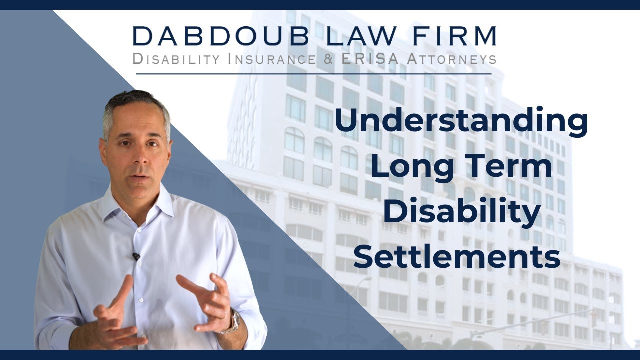 Understanding Long Term Disability Settlements | Dabdoub Law Firm