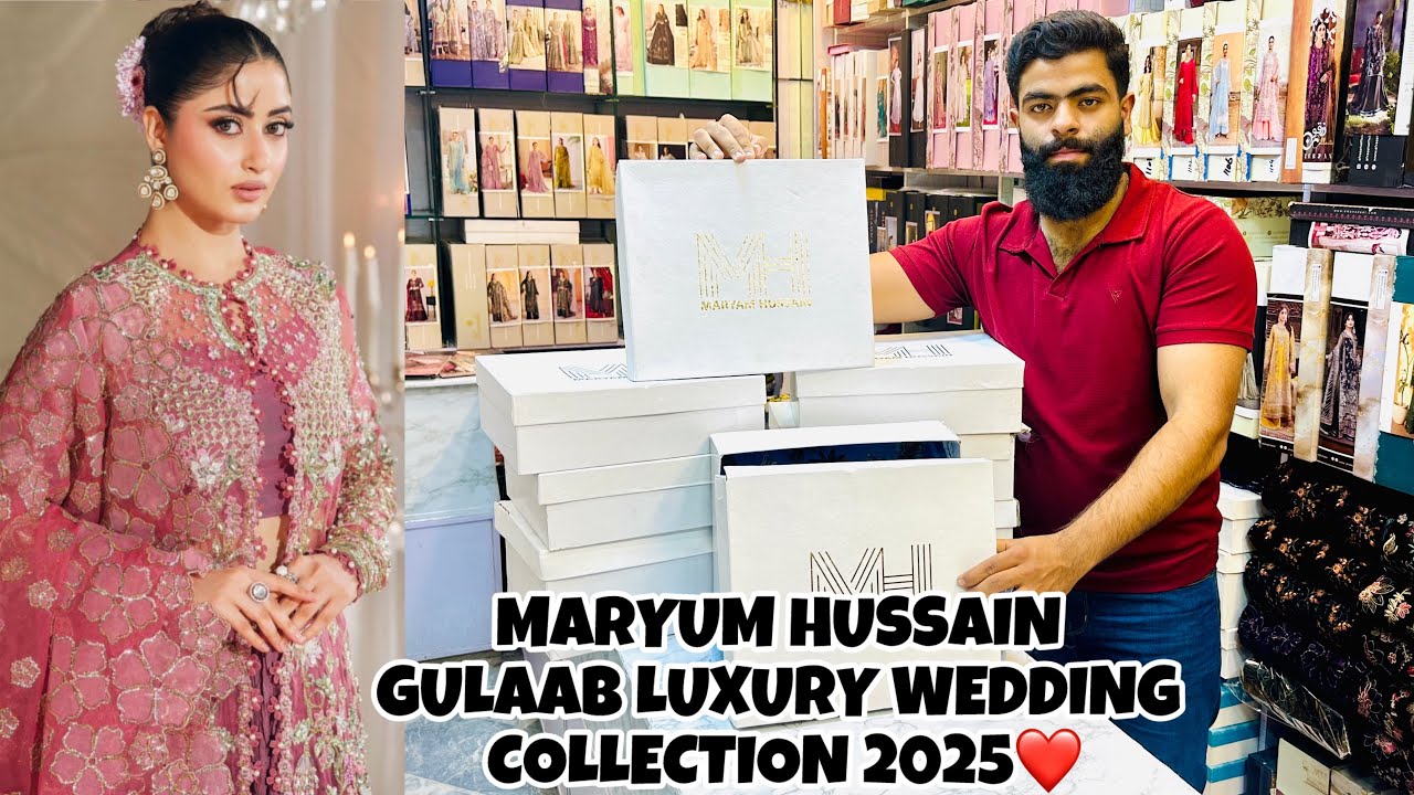 MARYUM HUSSAIN GULAAB LUXURY WEDDING COLLECTION 2025 | UNSTICHTED LUXURY DESIGNER BRIDAL COLLECTION