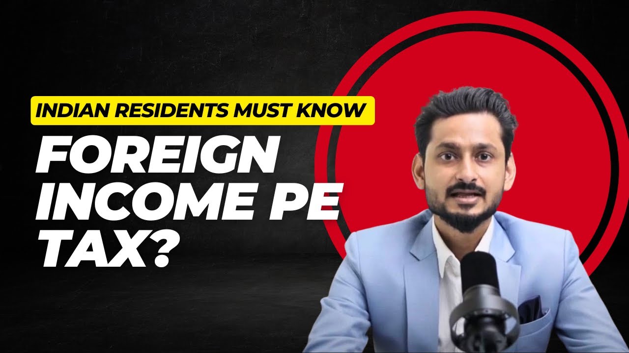Foreign Income Tax for Indian Residents | DTAA Explained by CA PK Vats