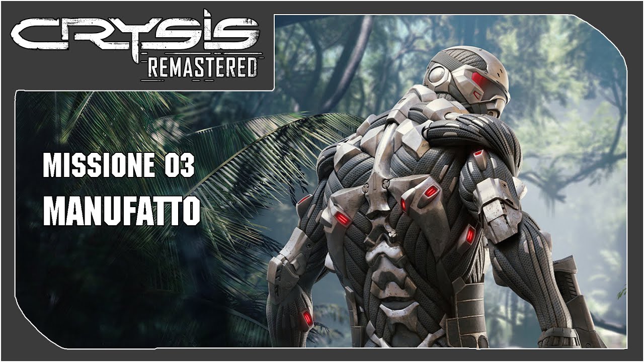MANUFATTO - 3 - Crysis Remastered
