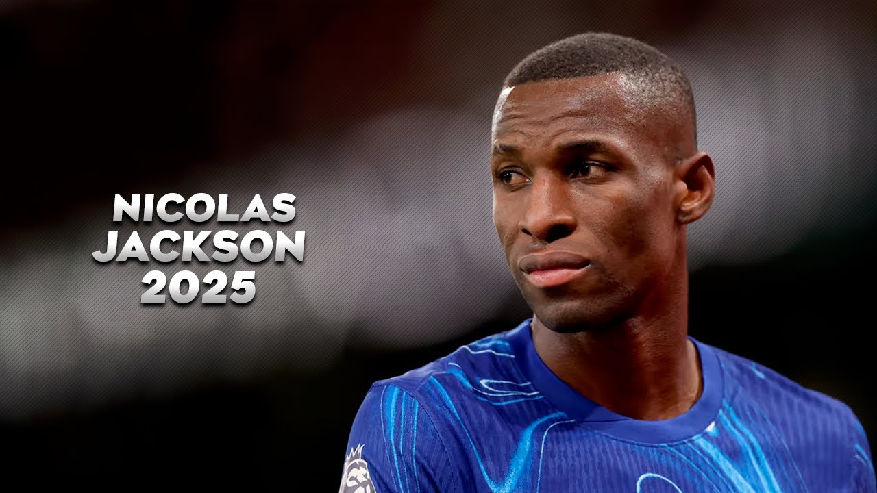Nicolas Jackson 2025 - Magic Skills, Goals & Assists - HD