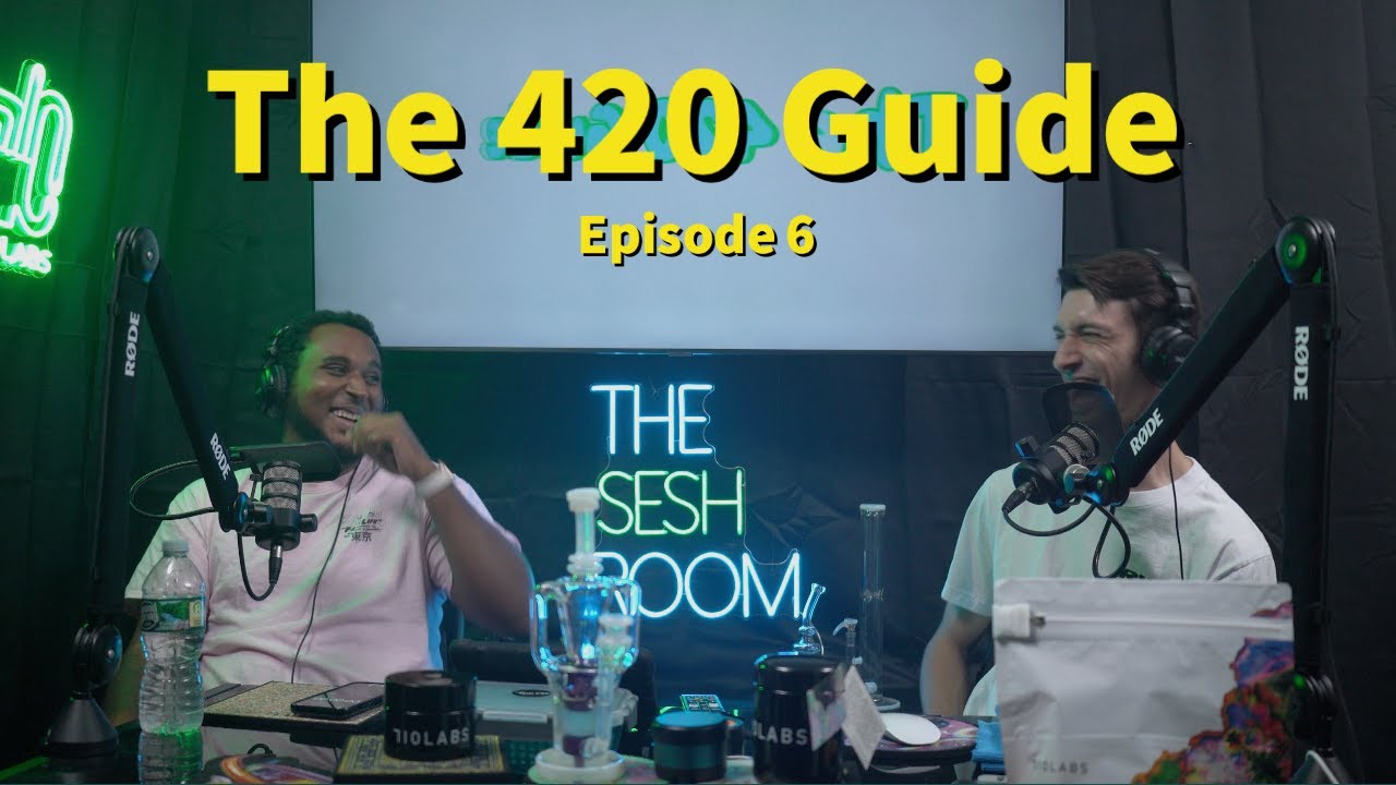 Ep.6 - The 420 Guide