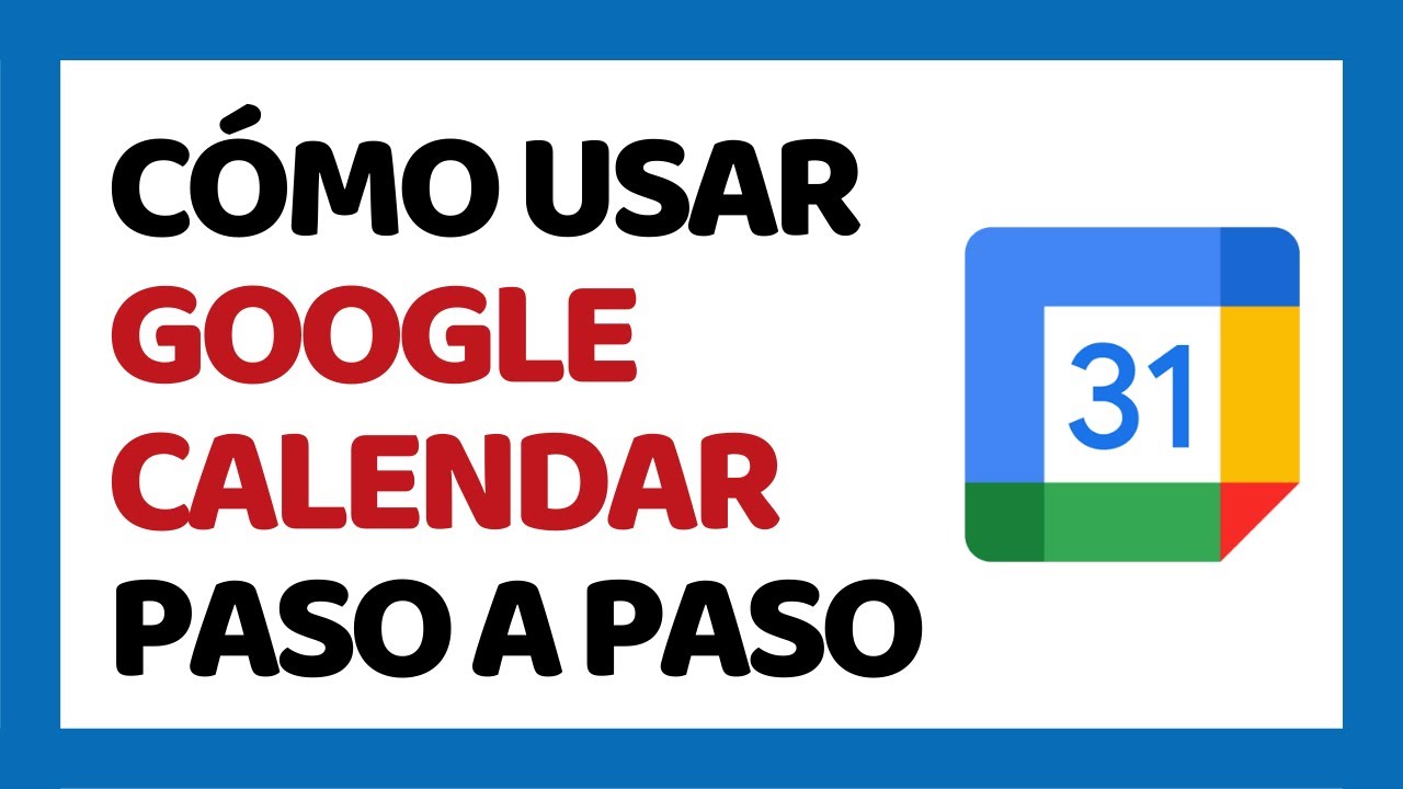 C&oacute;mo Usar Google Calendar ✅ Paso a Paso