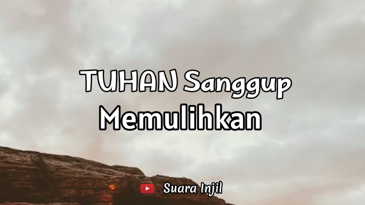 TUHAN Sanggup Memulihkan. Renungan Dan Doa Malam Suara Injil