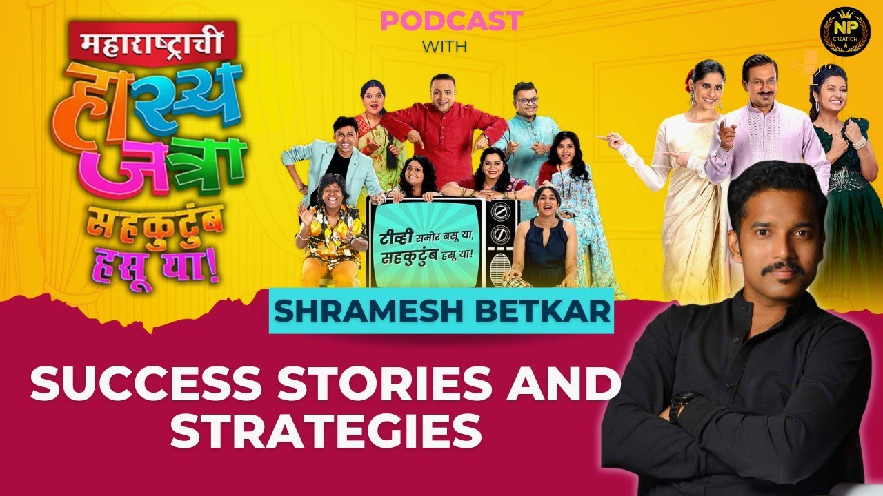 "Shramesh Betkar: Actor, Writer, Director | Maharashtrachi Hasya Jatra | Podcast #34"