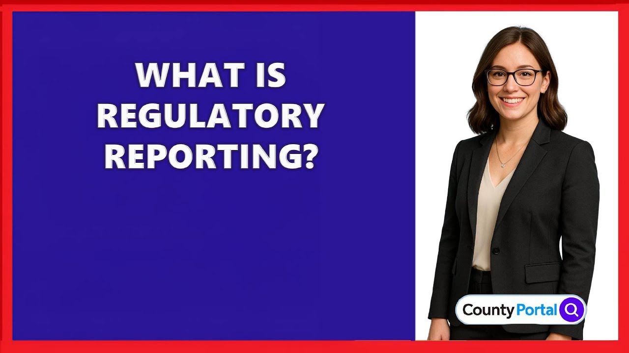 What Is Regulatory Reporting?
