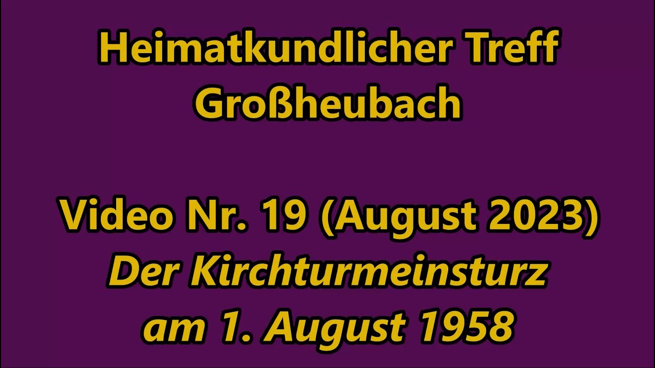 HKT Großheubach Video #19 - Der Kirchturmeinsturz am 1. August 1958