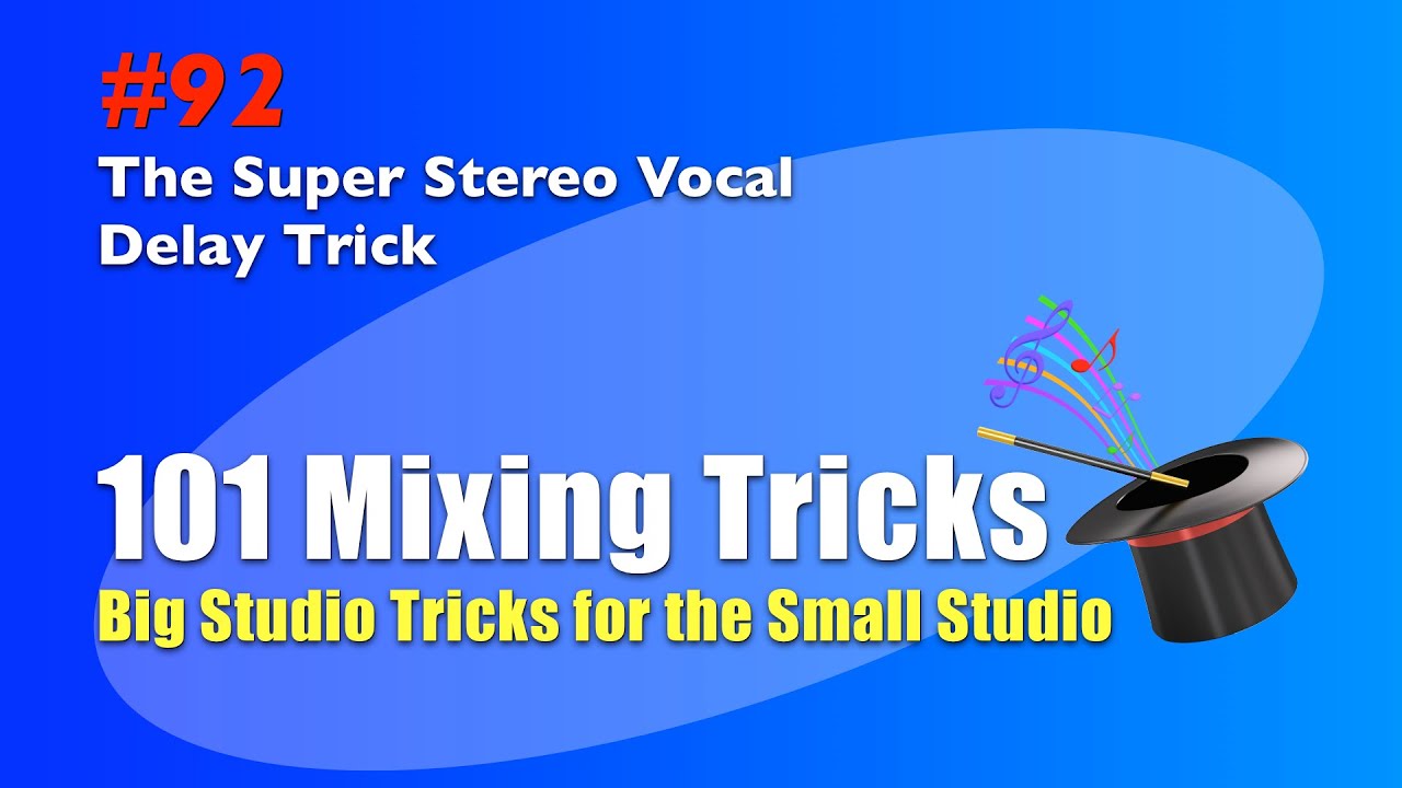 Mixing Trick #92 - The Super Stereo Delay Vocal Trick