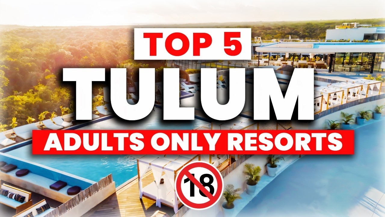 2025 | Top 5 Adults-Only Resorts in Tulum, Mexico