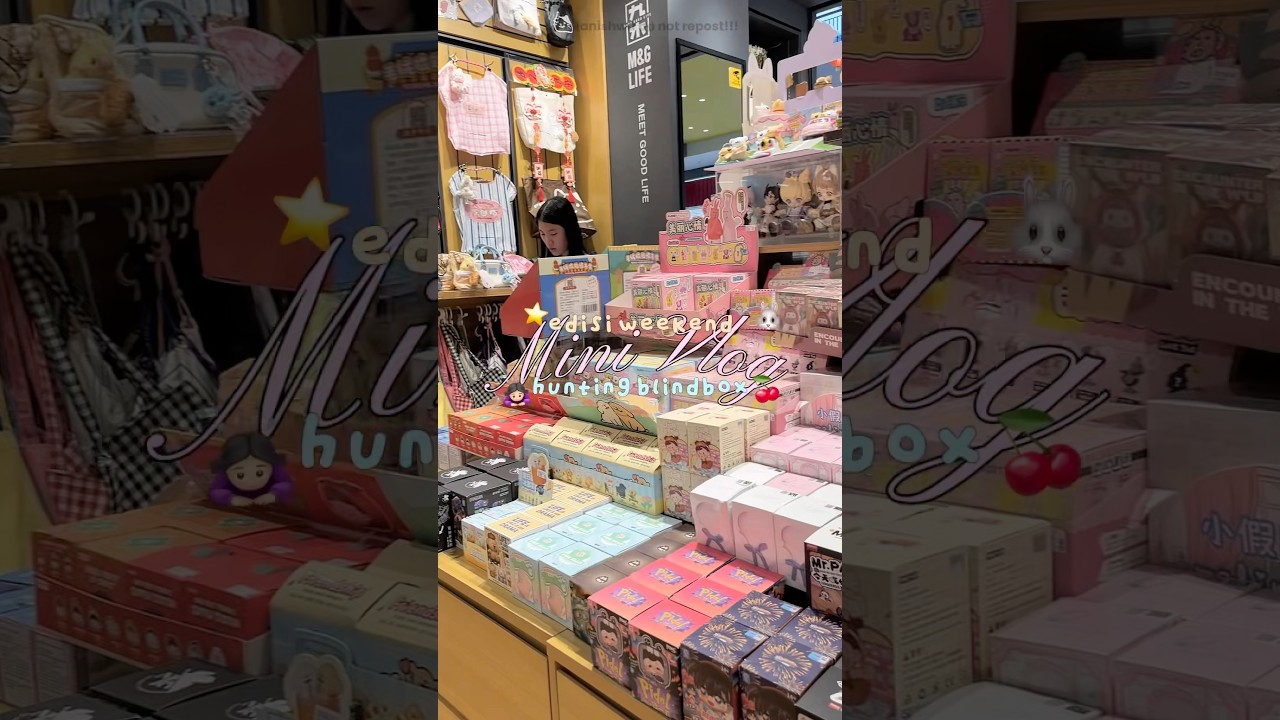 MINI VLOG💗| Hunting Blindbox😆🍒#fypシ #minivlog #blindbox #shortyoutube #weekend