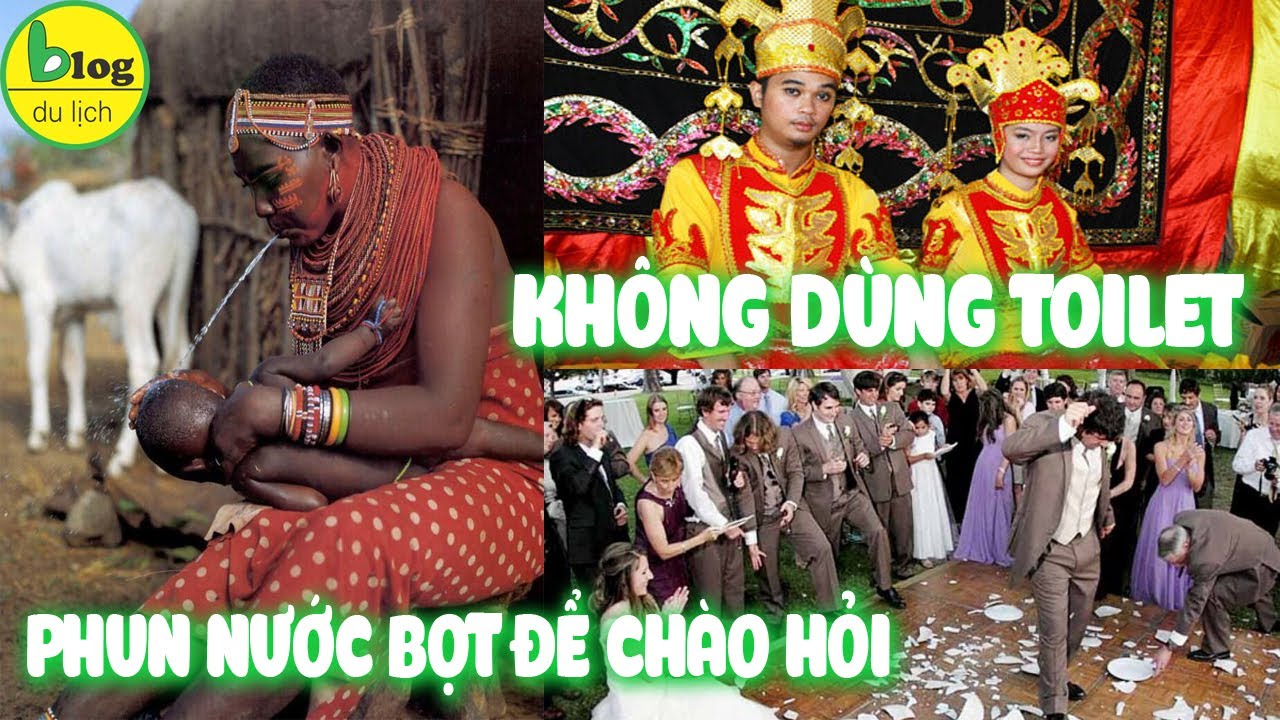 V&ograve;ng quanh thế giới với top 8 phong tục kỳ lạ nhất h&agrave;nh tinh