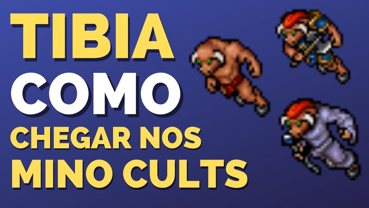 Como Chegar nos Mino Cults Tibia