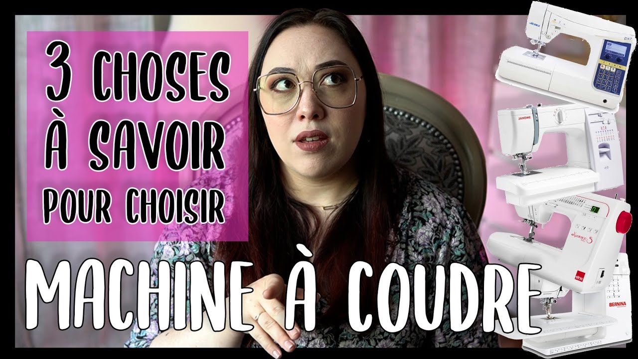 3 astuces pour CHOISIR votre machine à coudre sans vous tromper