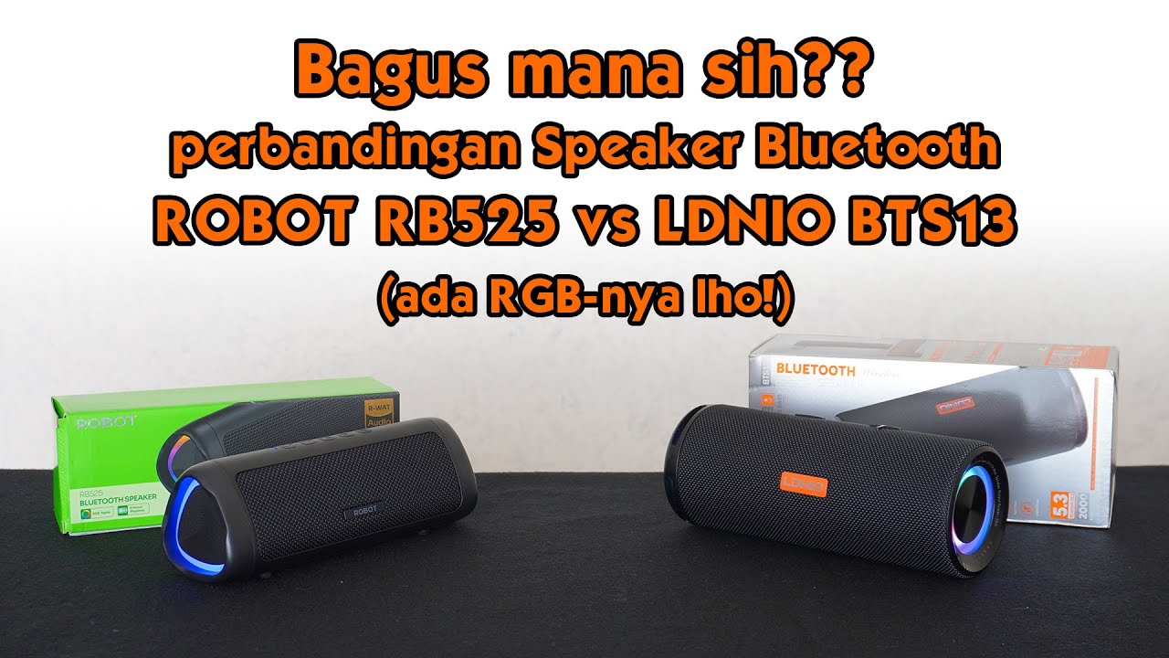 Perbandingan 2 Bluetooth Speaker dual driver harga 200 ribuan - Robot RB525 vs LDNIO BTS13
