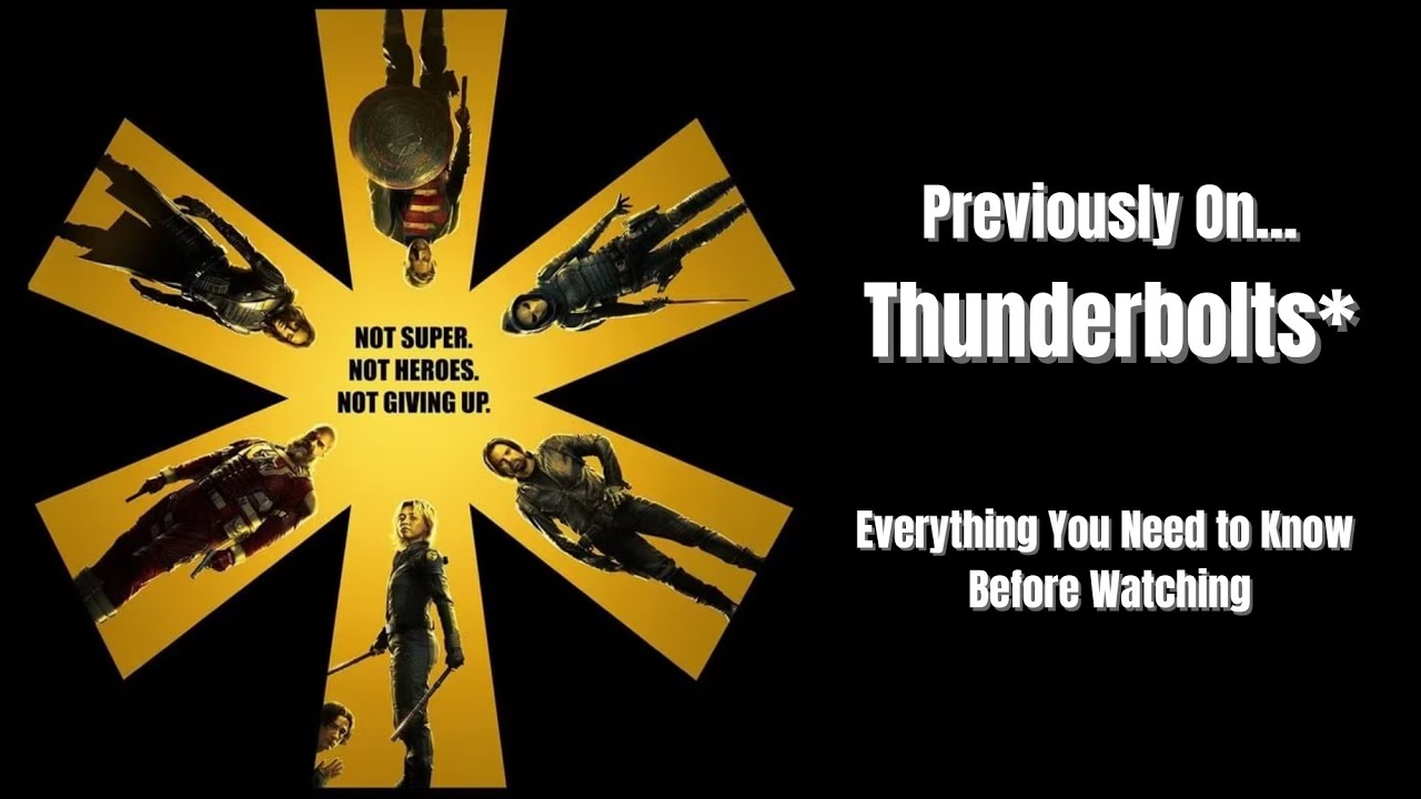 Everything you need to know before watching Thunderbolts*