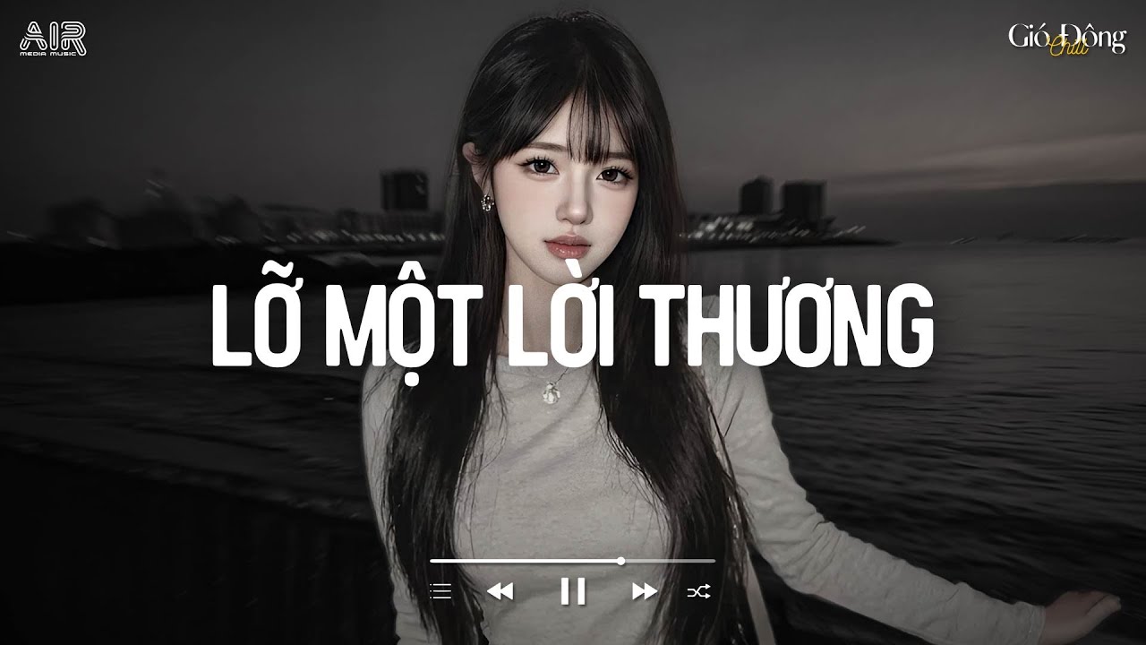Lỡ Một Lời Thương Lofi - Thương Đôi Mắt Em Ơ Thờ Để Chiều Hoàng Hôn Khiến Anh Mong Chờ TikTok