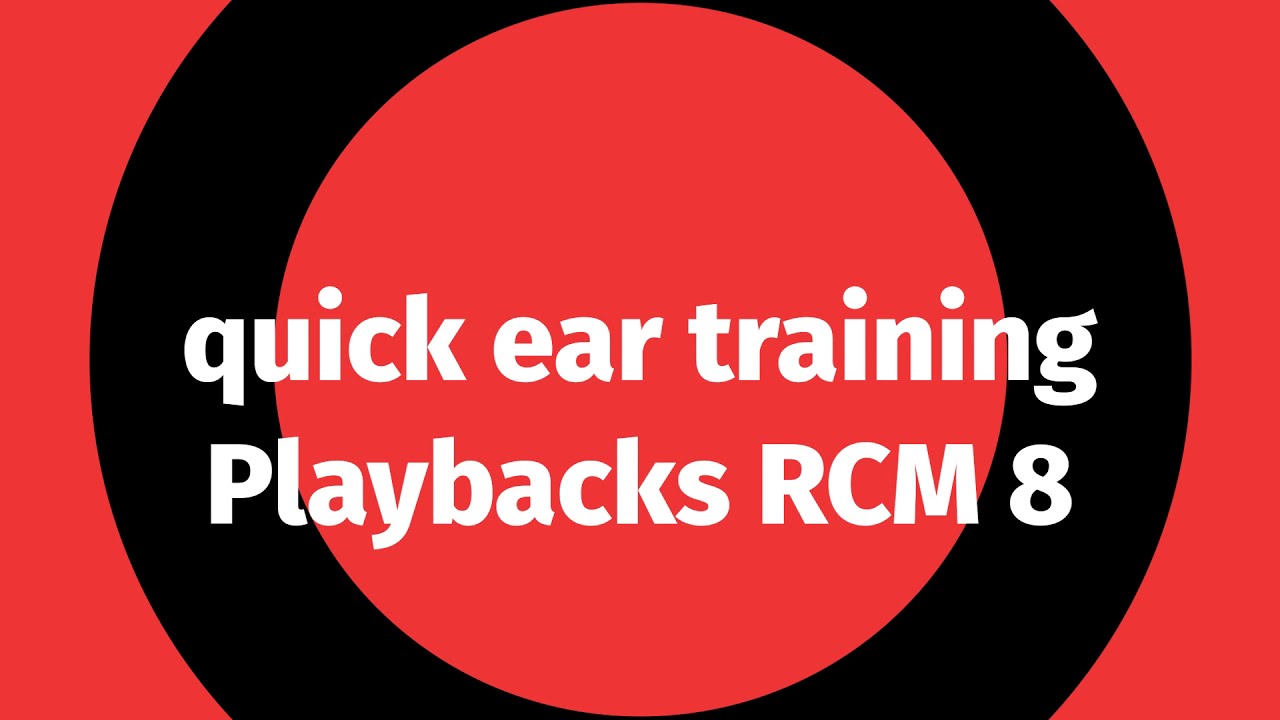 Quick Ear Training Practice - 12 Playbacks / Clapbacks RCM 8
