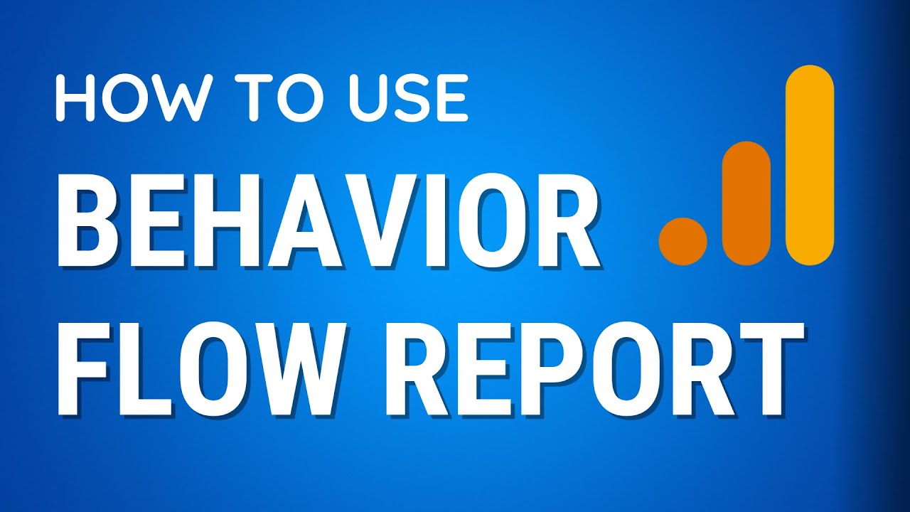 How to Use the Google Analytics 4 Behavior Flow Report 2023