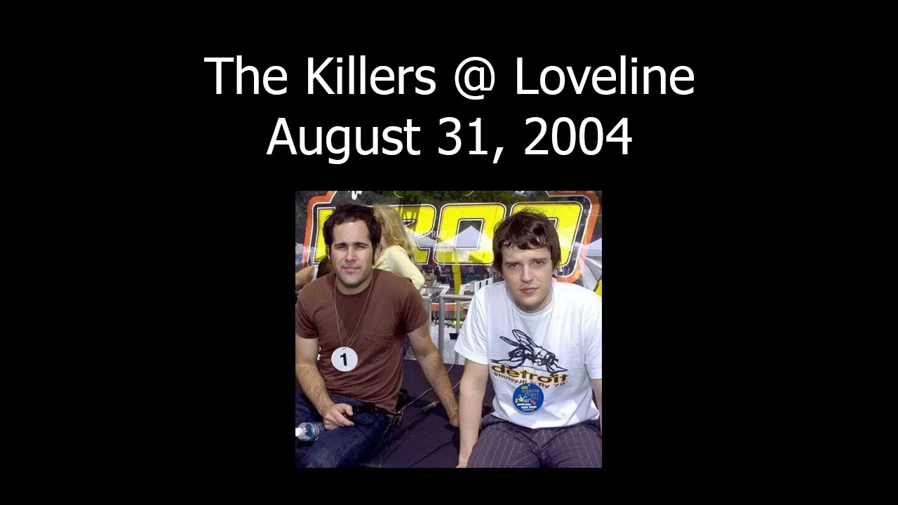The Killers @ Loveline (08/31/04)