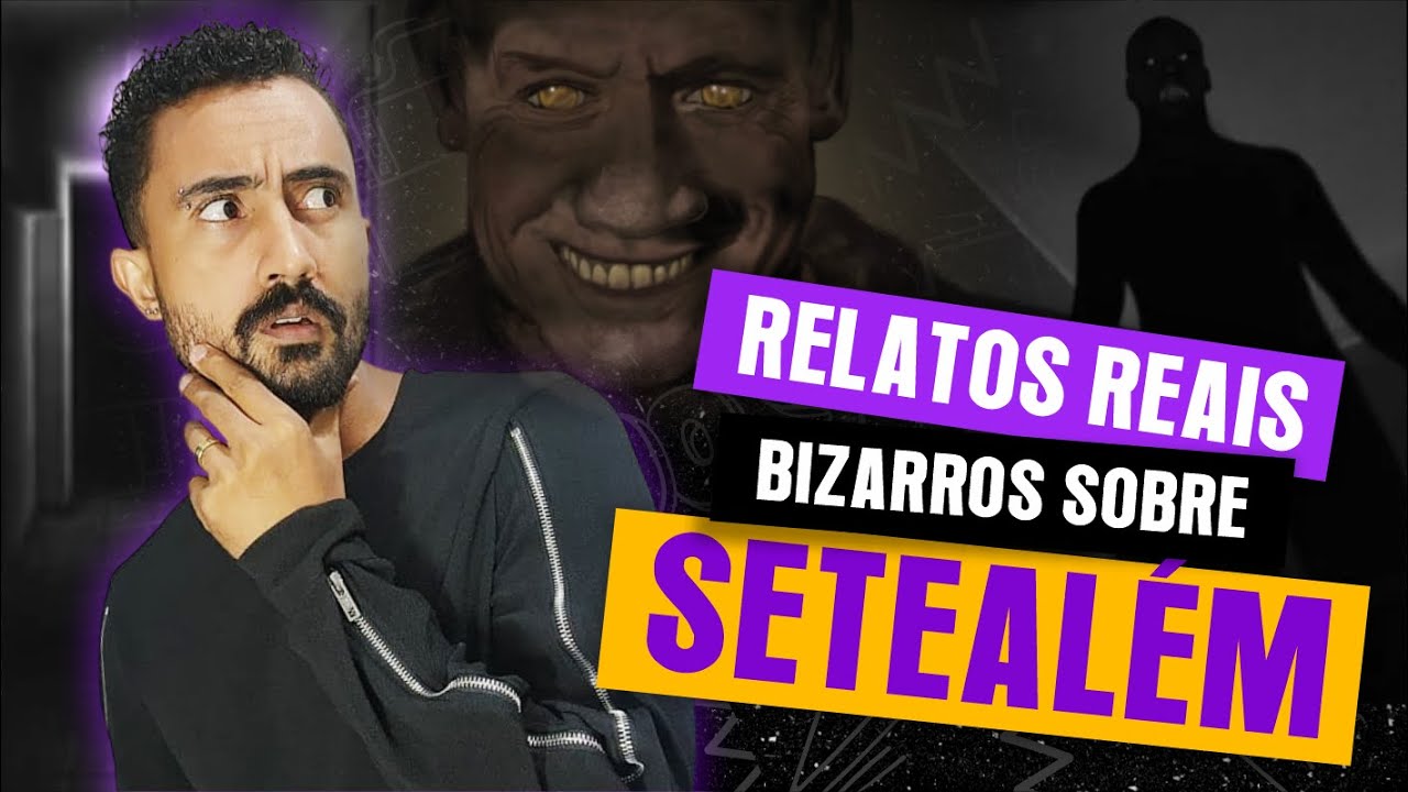 RELATOS REAIS BIZARROS SOBRE SETEALÉM | Mistério, Lendas e Terror #009