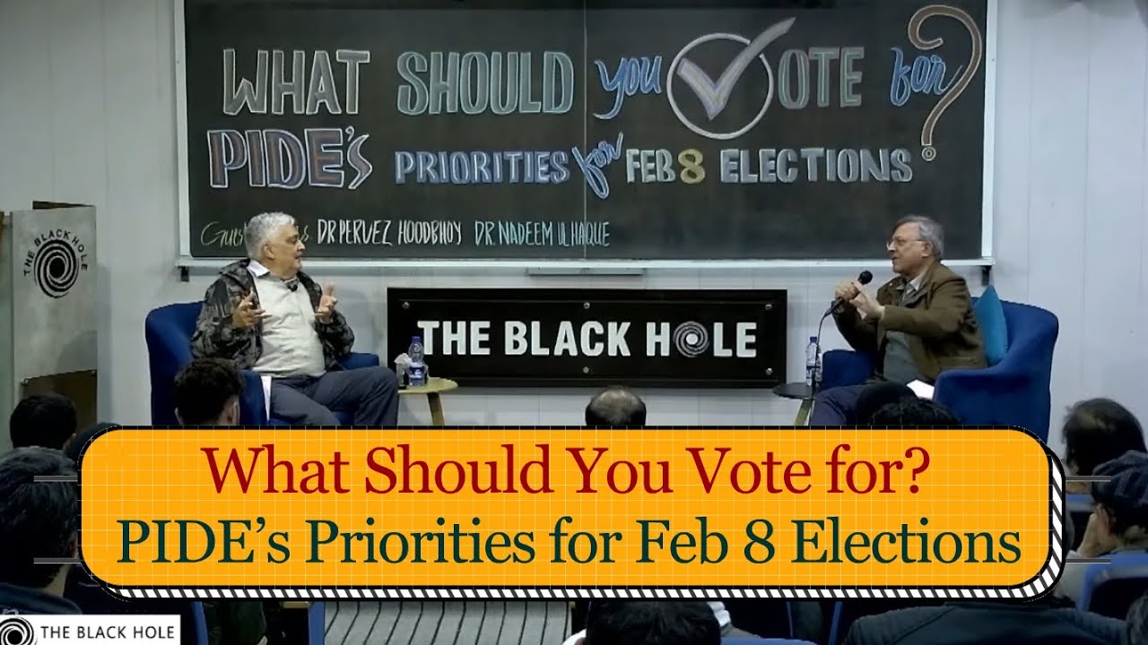 What Should You Vote for? PIDE&rsquo;s Priorities for Feb 8 Elections | Dr. Nadeem-ul-Haque