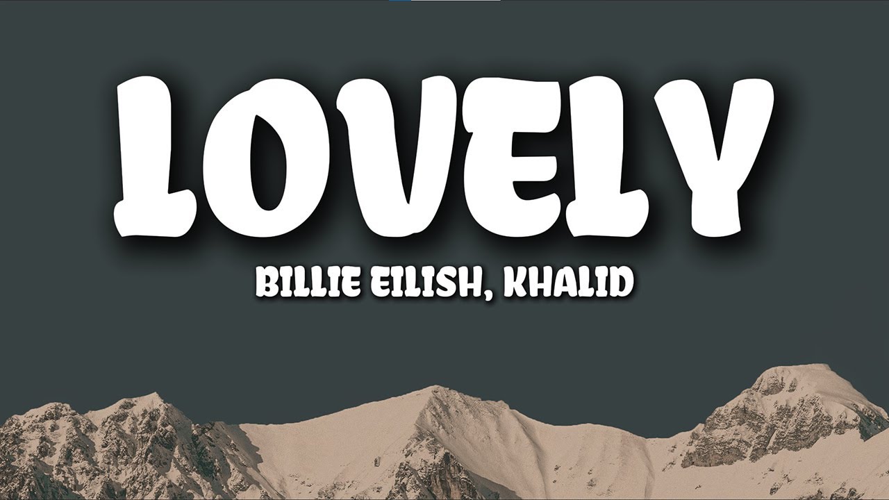 Billie Eilish - lovely (Lyrics) Khalid | Sad Beautiful Song
