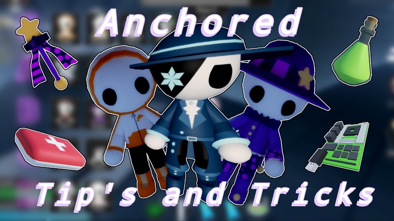 Anchored Tips and Tricks | Roblox