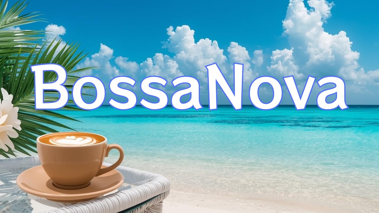 Relaxing Bossa Nova by the Sea – Chill, Stretch & Focus | Work Music (2 Hours)