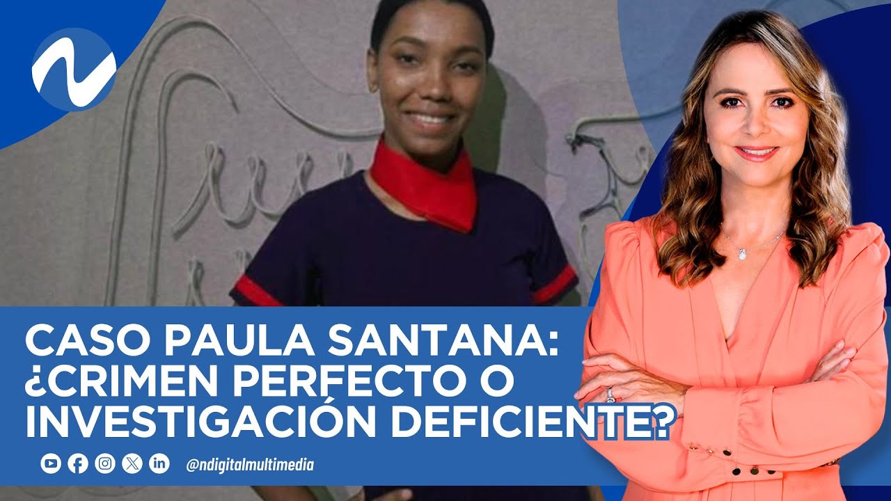 Caso Paula Santana: ¿Crimen perfecto o investigación deficiente?
